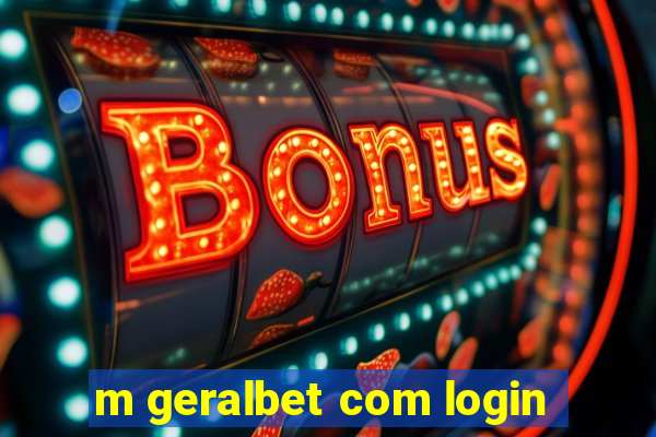 m geralbet com login